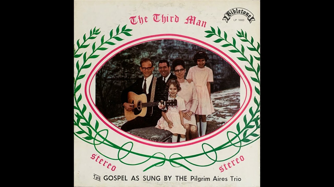 The Pilgrim Aires Trio – The Third Man, Kingsport, TN, Gospel Esoterica
