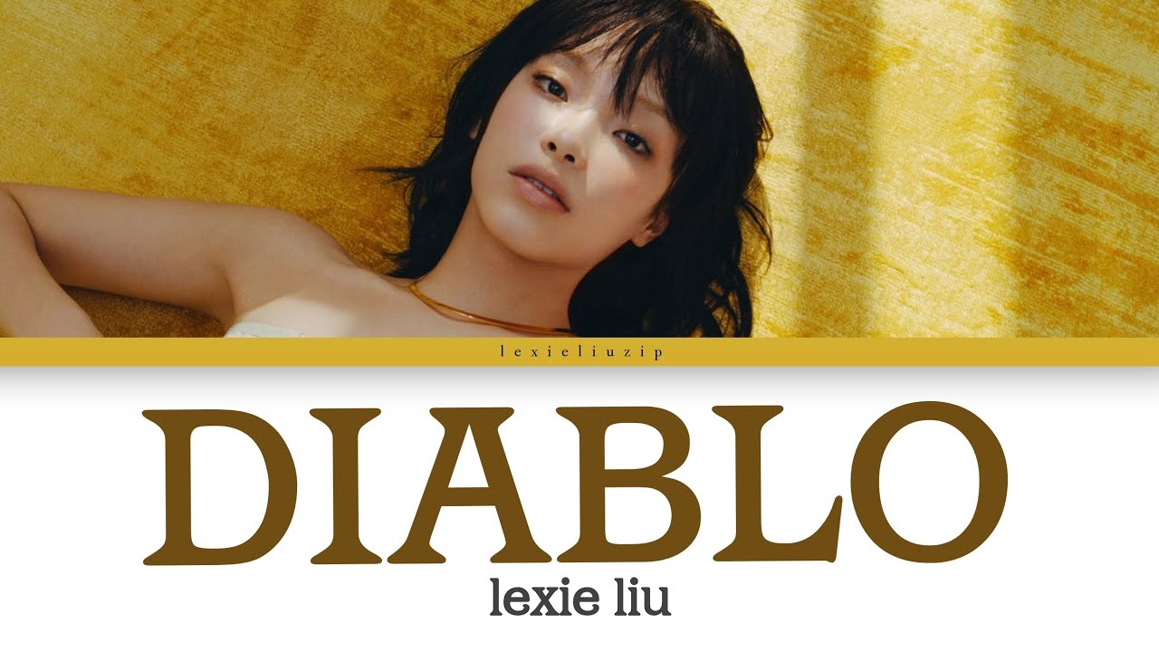 LEXIE LIU - DIABLO color coded lyrics (chi/pin/eng)