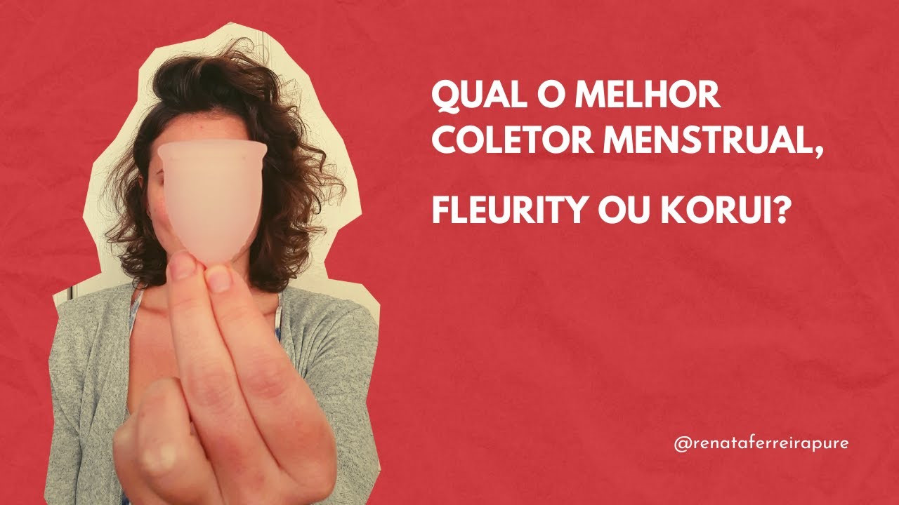 Qual &eacute; o melhor coletor menstrual? Fleurity ou Korui?