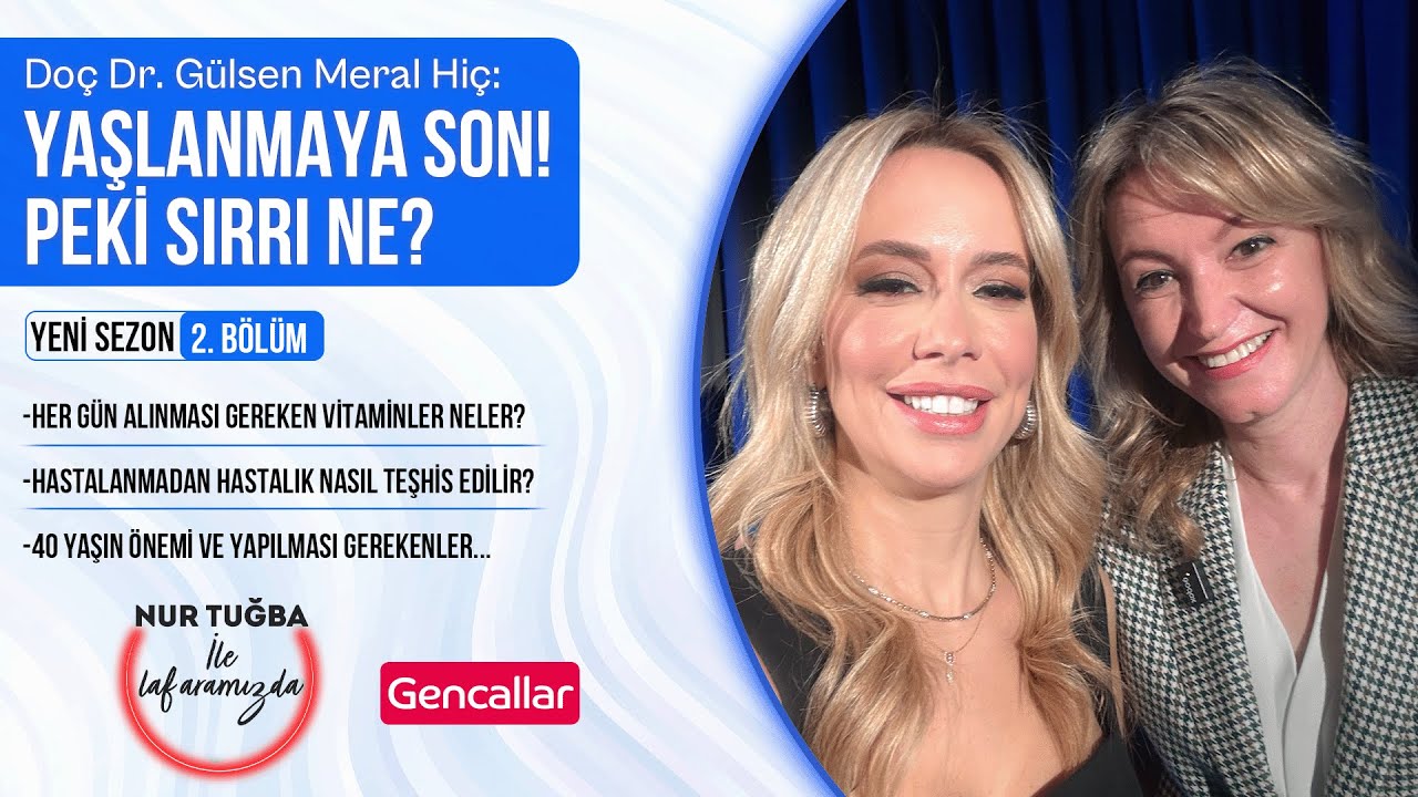 YAŞLANMAYA SON! Peki Sırrı Ne? I 40 Yaşın Önemi I Nur Tuğba ile Laf Aramızda I Gülsen Meral Hiç