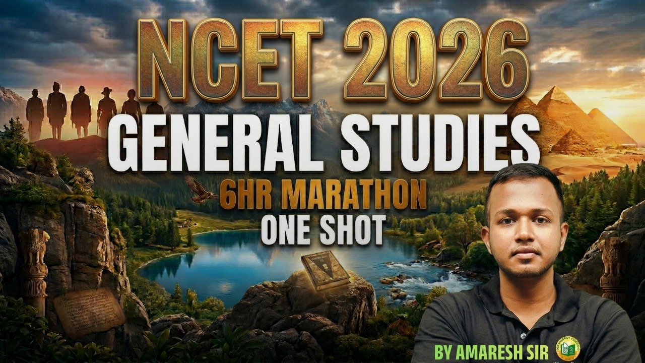 NCET 2026 General Studies Marathon 🔥 6 Hours One Shot Revision || Complete Syllabus