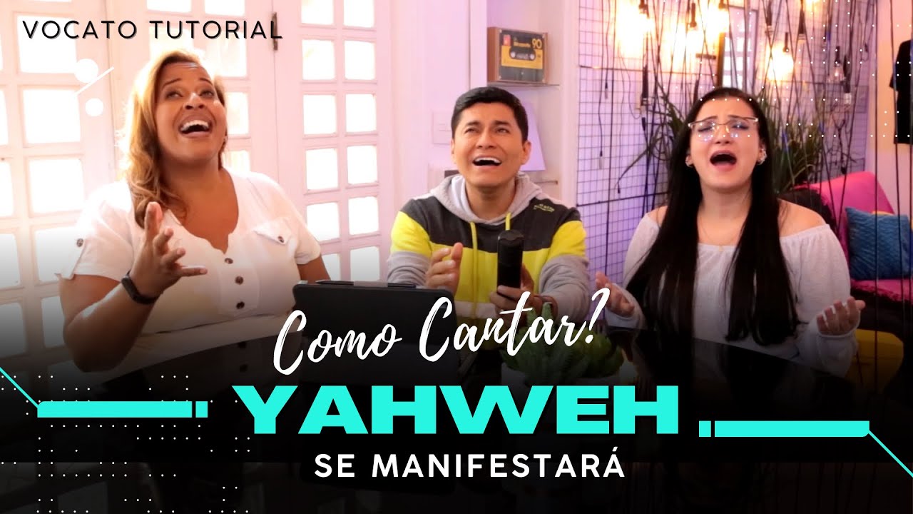 Como cantar? SE MANIFESTARÁ - Yahweh
