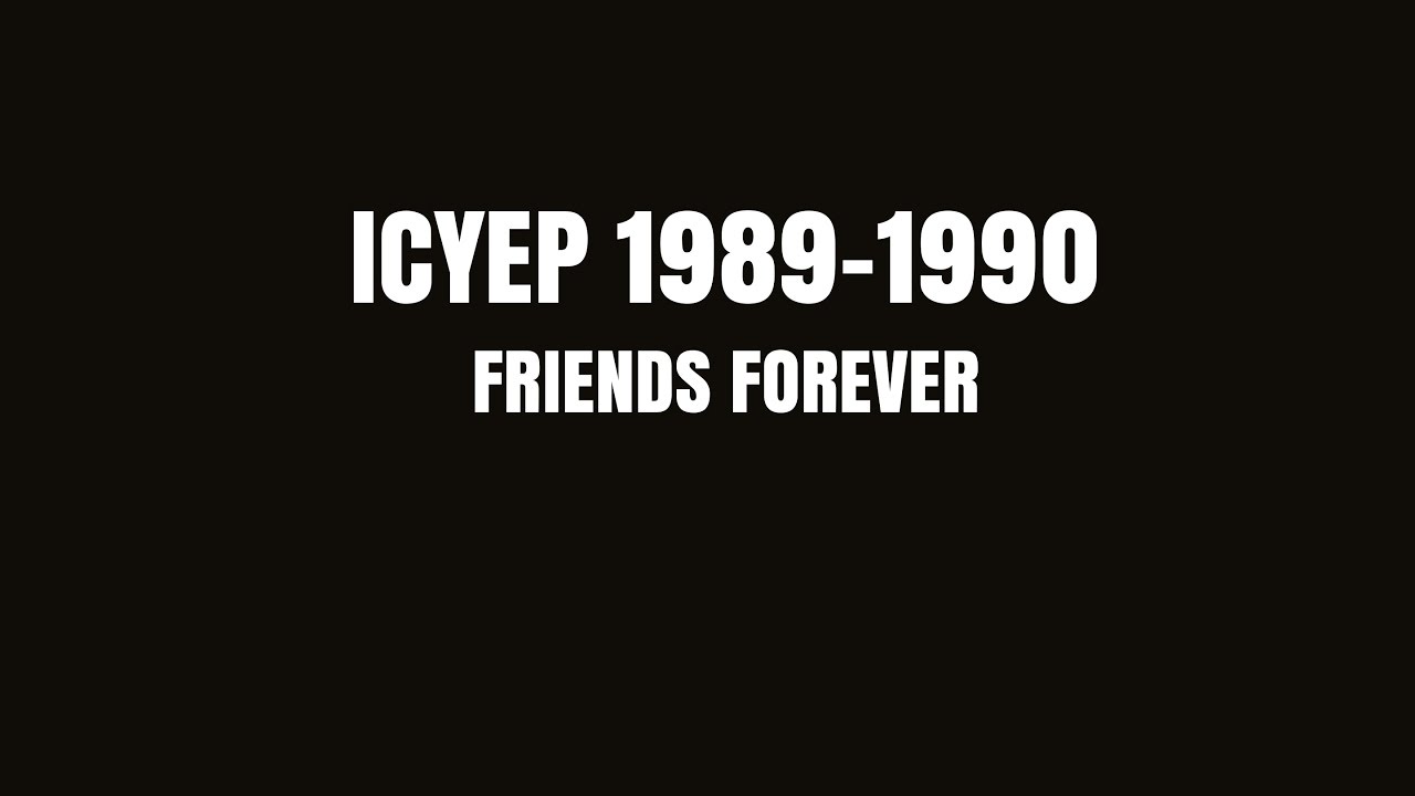 ICYEP 1989-90 FRIENDS FOREVER