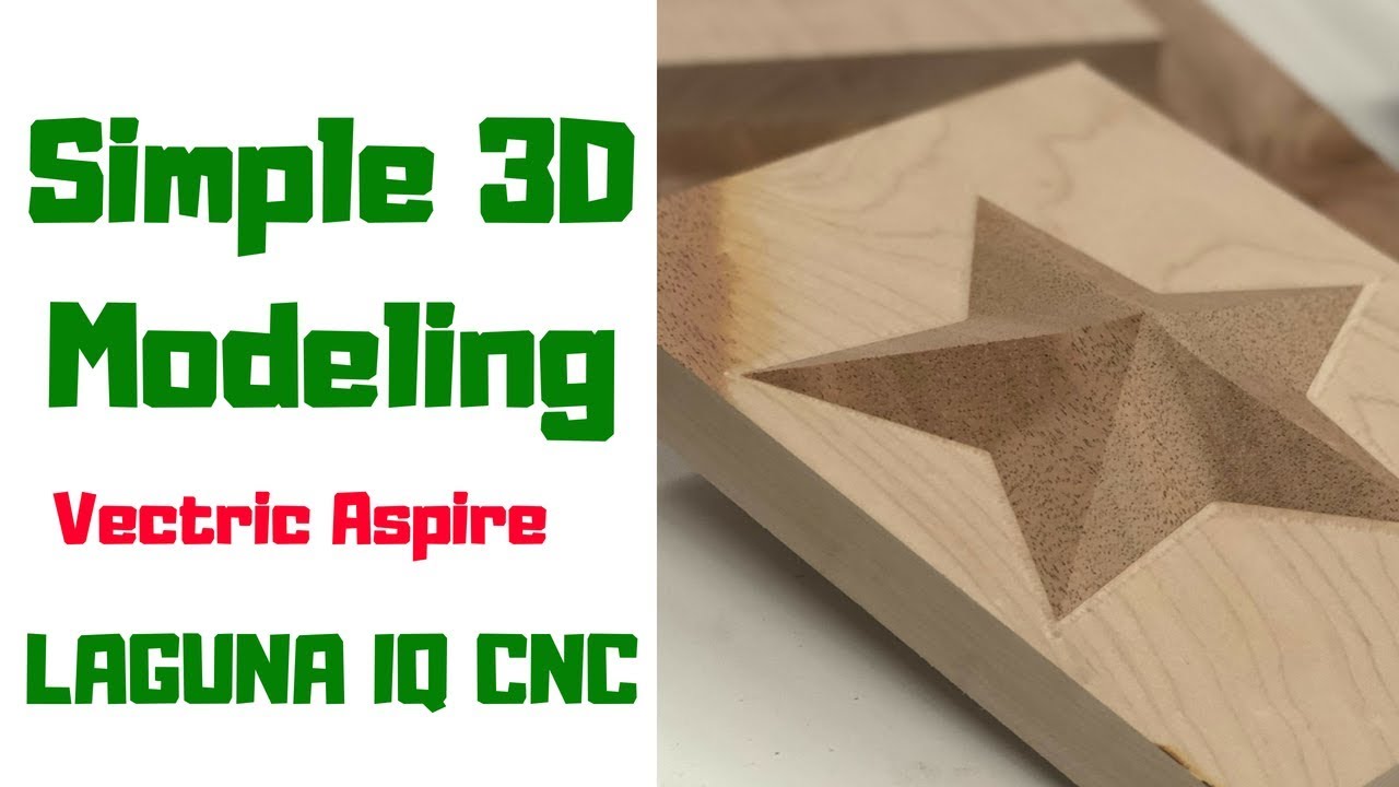 Simple 3D Modeling with Vectric Aspire // Laguna IQ CNC