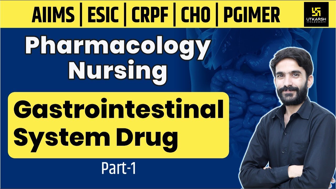 Gastrointestinal System Drugs (Part-1) | Pharmacological Nursing | AIIMS | CRPF | PGIMER | Raju Sir