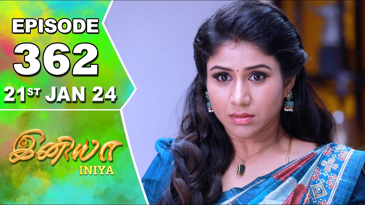 Iniya Serial | Episode 362 | 21st Jan 2024 | Alya Manasa | Rishi | Saregama TV Shows Tamil