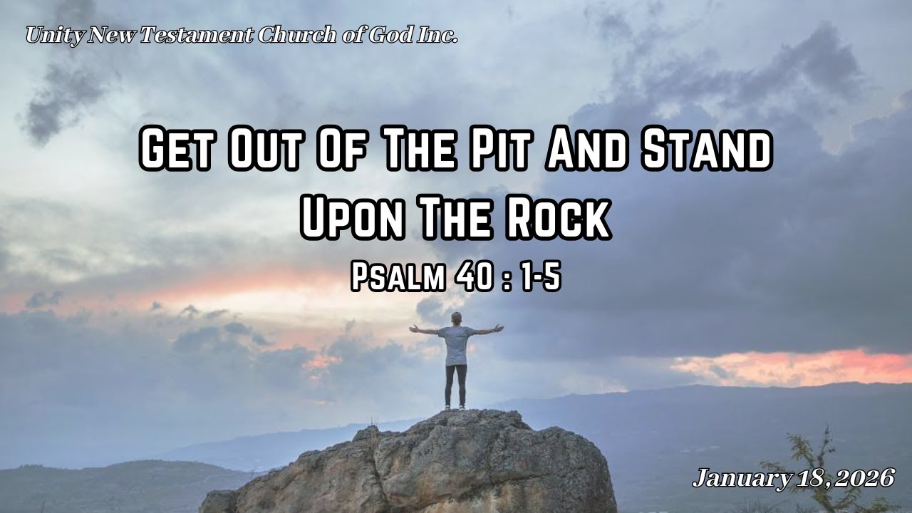Get Out Of The Pit And Stand Upon The Rock - January 18, 2026 - LIVE!