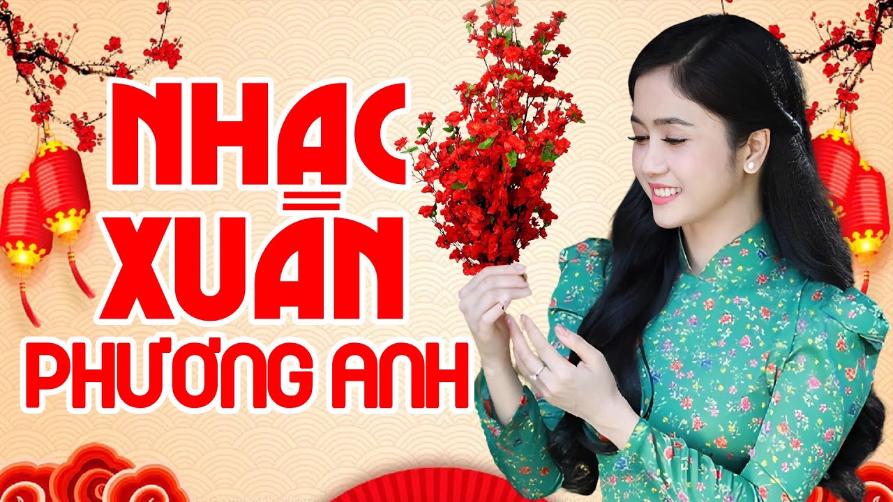 NHẠC XUÂN PHƯƠNG ANH 2026 - Liên Khúc Nhạc Tết Trữ Tình Mới Nhất Hân Hoan Đón Năm Mới Tết BÍNH NGỌ