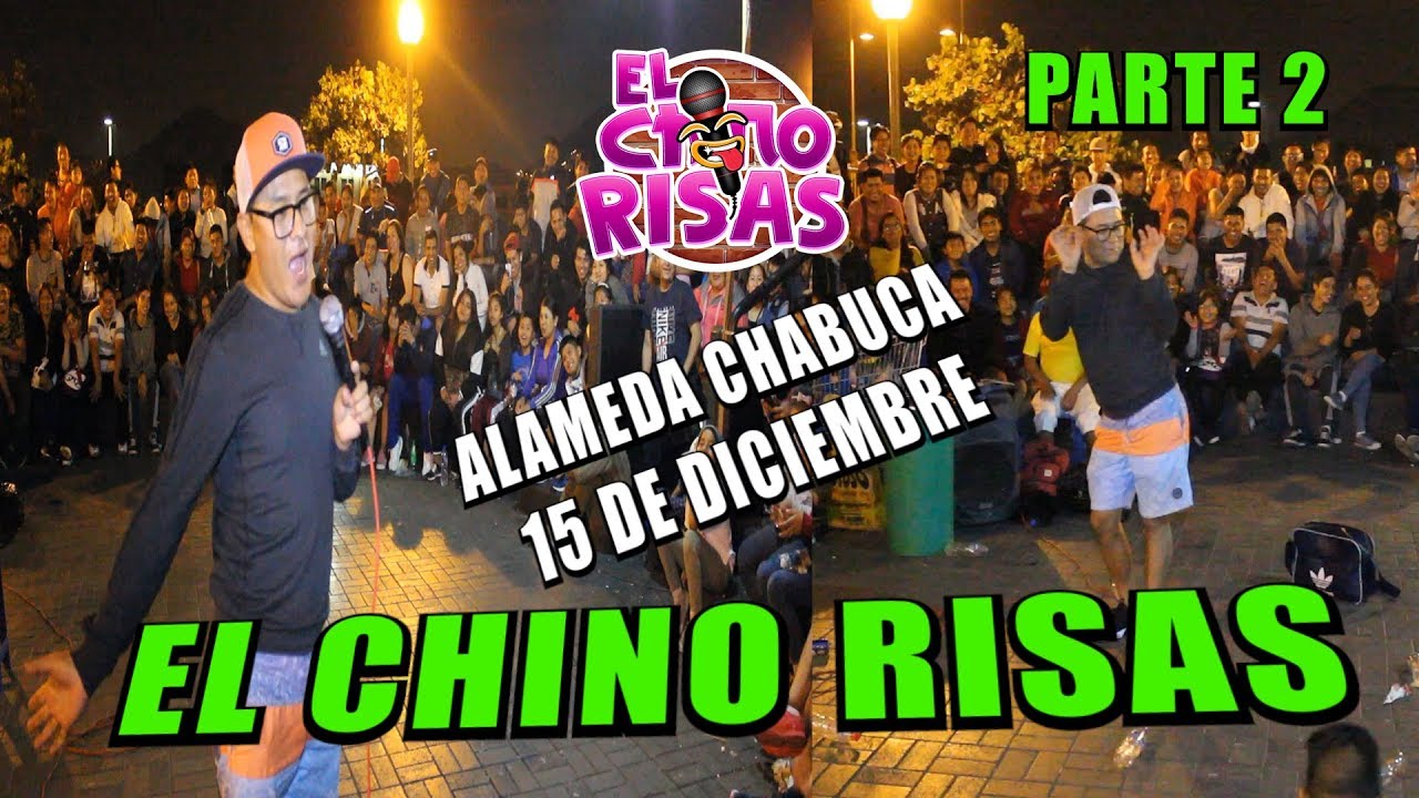 El Chino Risas (Parte 2) Alameda Chabuca 15 de Diciembre 2018