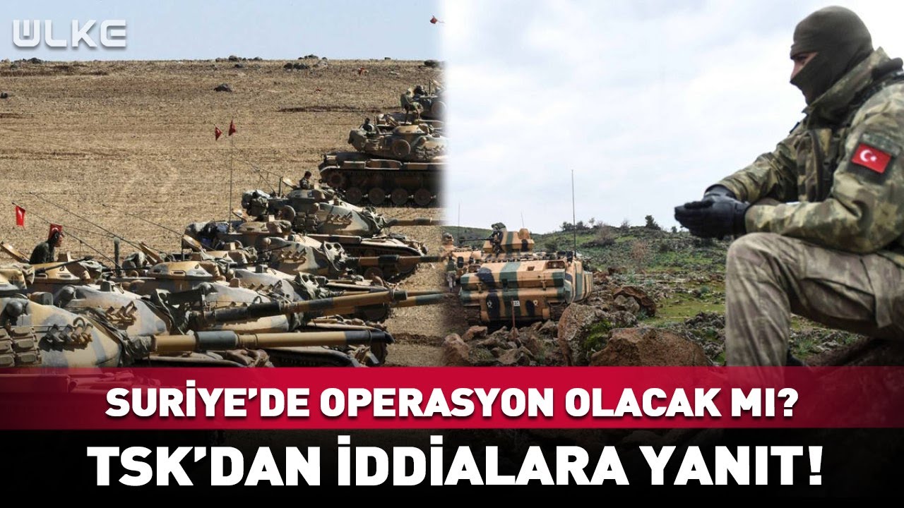 Suriye'ye Operasyon Olacak Mı? TSK'dan İddialara Net Yanıt! #haber