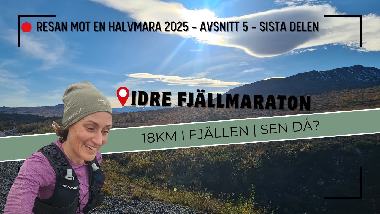 Idre Fjällmaraton VLOG | Vargens stig 18 km, min halvmara, lärdomarna efteråt