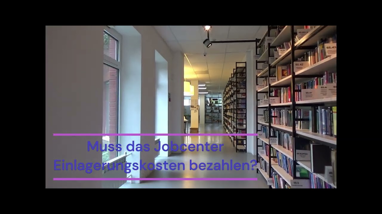 Muss das Jobcenter Einlagerungskosten bezahlen? Einlagerungskosten &sect; 22 SGB II - B&uuml;rgergeld
