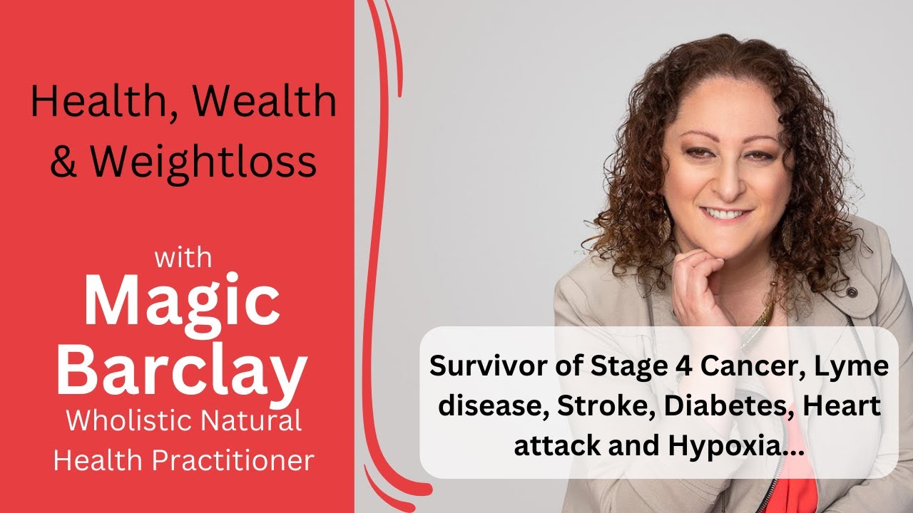 Health, Wealth & Weight Loss with Magic Barclay (Wholistic Natural Health Practitioner)