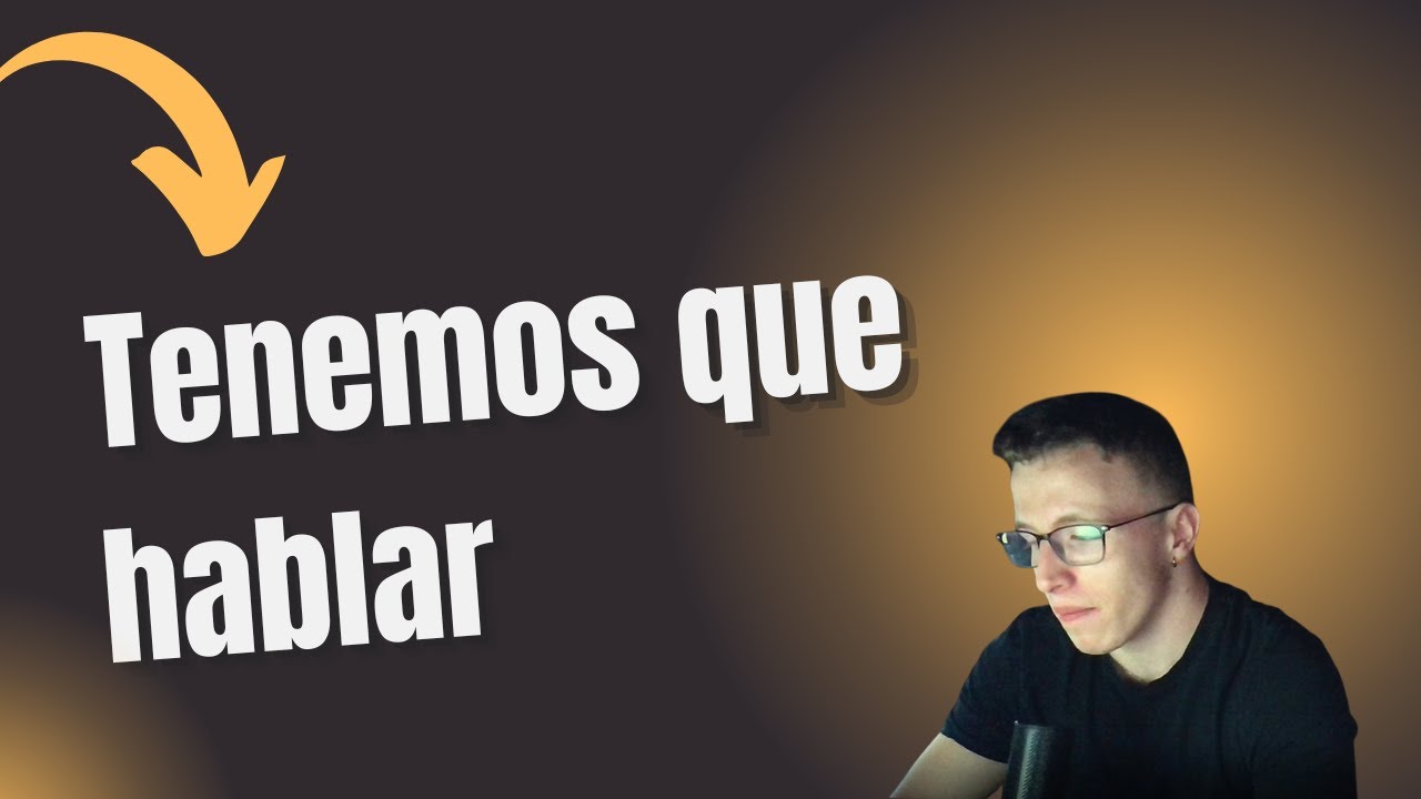 Tenemos que hablar.