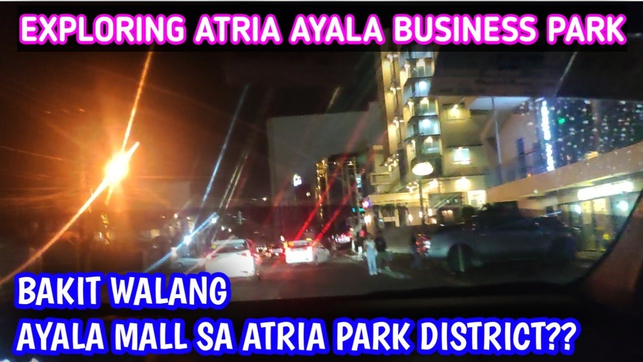 EXPLORING ATRIA PARK DISTRICT OF AYALA IN MANDURRIAO ILOILO CITY