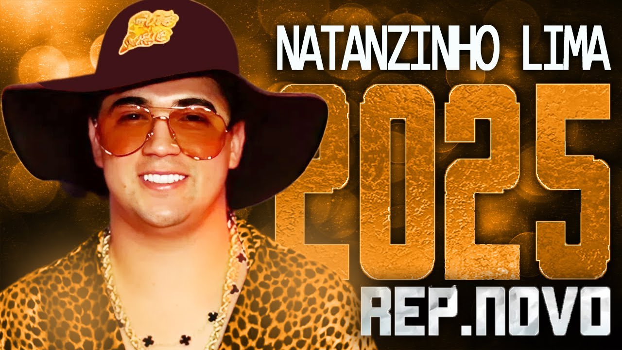 NATANZINHO LIMA 2025 ( REPERTÓRIO NOVO 2025 ) CD NOVO - MÚSICAS NOVAS