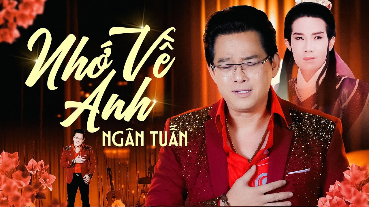 Nhớ Về Anh - Ngân Tuấn Sáng Tác Hát Nhớ Về Anh Vũ Linh Đầy Nghẹn Ngào