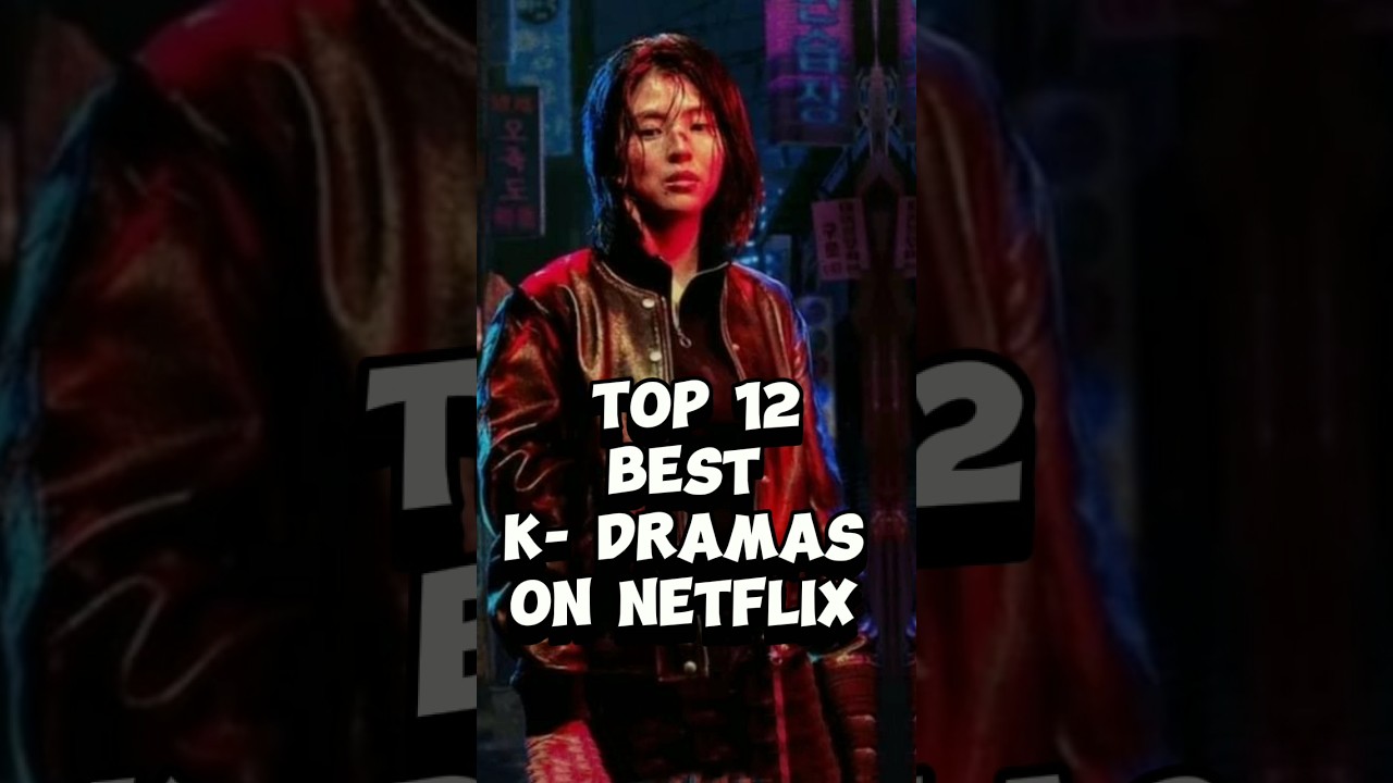 Top 12 Best K- dramas on Netflix  🔥🇰🇷❤ #netflix #kdrama #dramalist #dramaland58 #subscribe