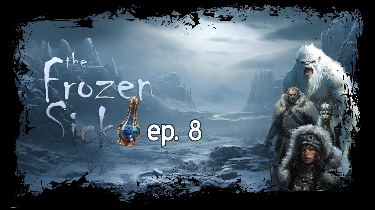 The Frozen Sick — Ep. 8