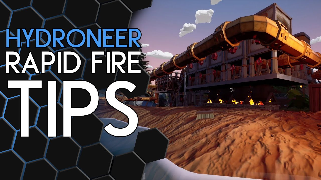 A rapid fire of tips for HYDRONEER!