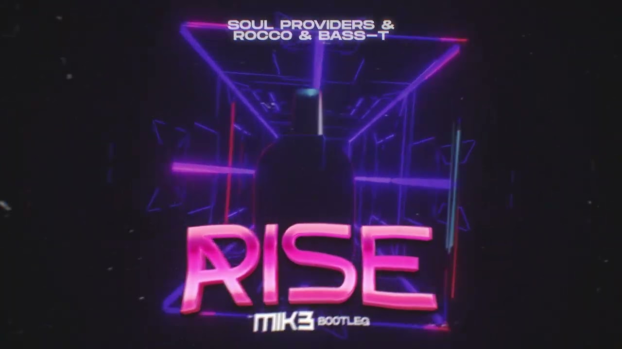 Soul Providers & Rocco & Bass-T - Rise (MIK3 Bootleg)