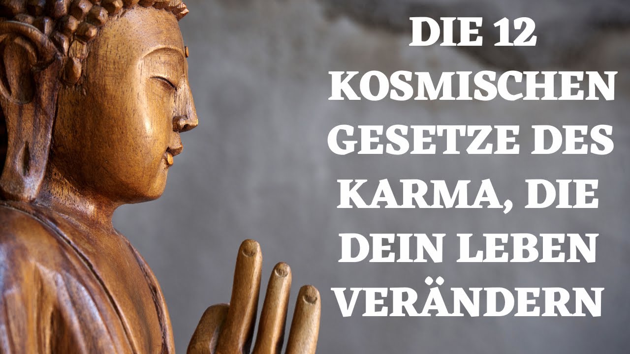 Die 12 kosmischen Gesetze des Karma, die dein Leben verändern!
