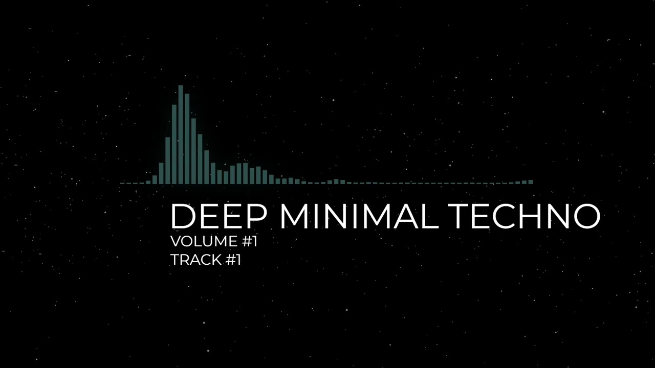 DEEP MINIMAL TECHNO - [VOLUME #1] [TRACK #1]