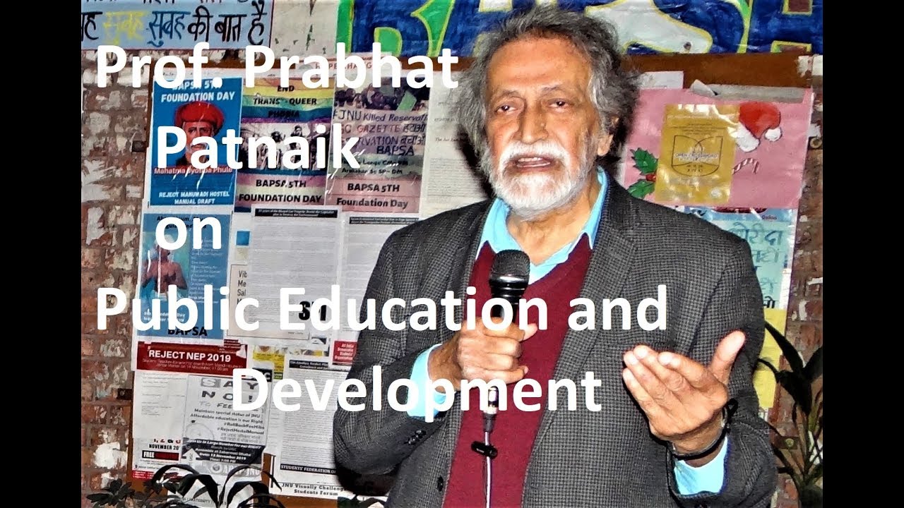 Jnu Protests : Prof. Prabhat Patnaik on Public Education and Development