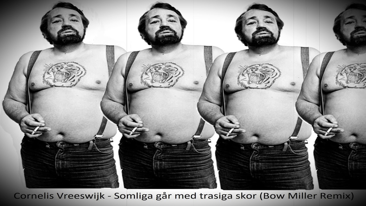 Cornelis Vreeswijk - Somliga går med trasiga skor (Bow Miller Remix)