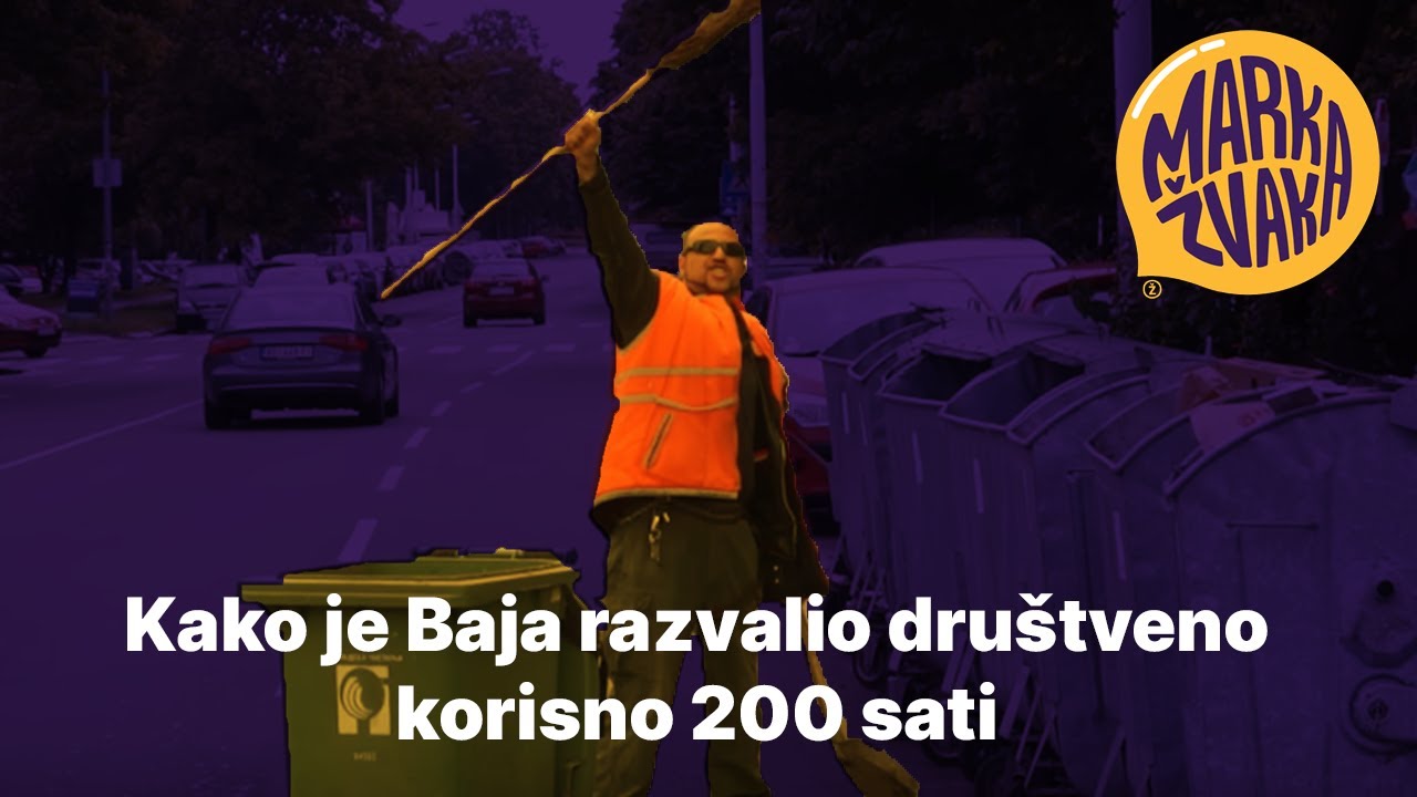 Marka Žvaka - Kako je Baja razvalio dru&scaron;tveno korisno 200 sati