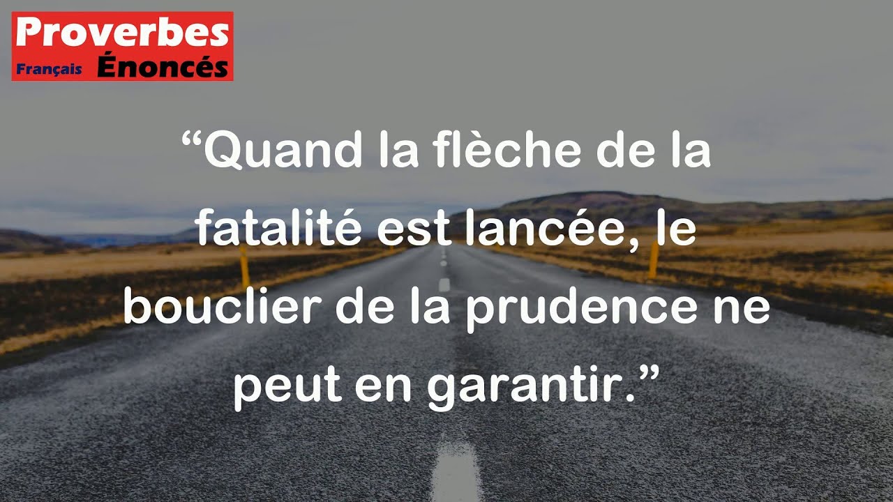 Proverbe Turc - Quand la flèche de la fatalité est lancée, le bouclier de la prudence ne peut en gar
