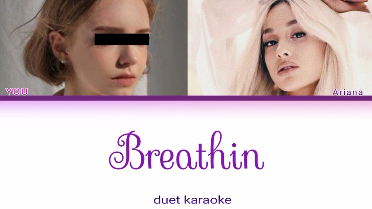 [KARAOKE DUET] Breathin - Ariana Grande
