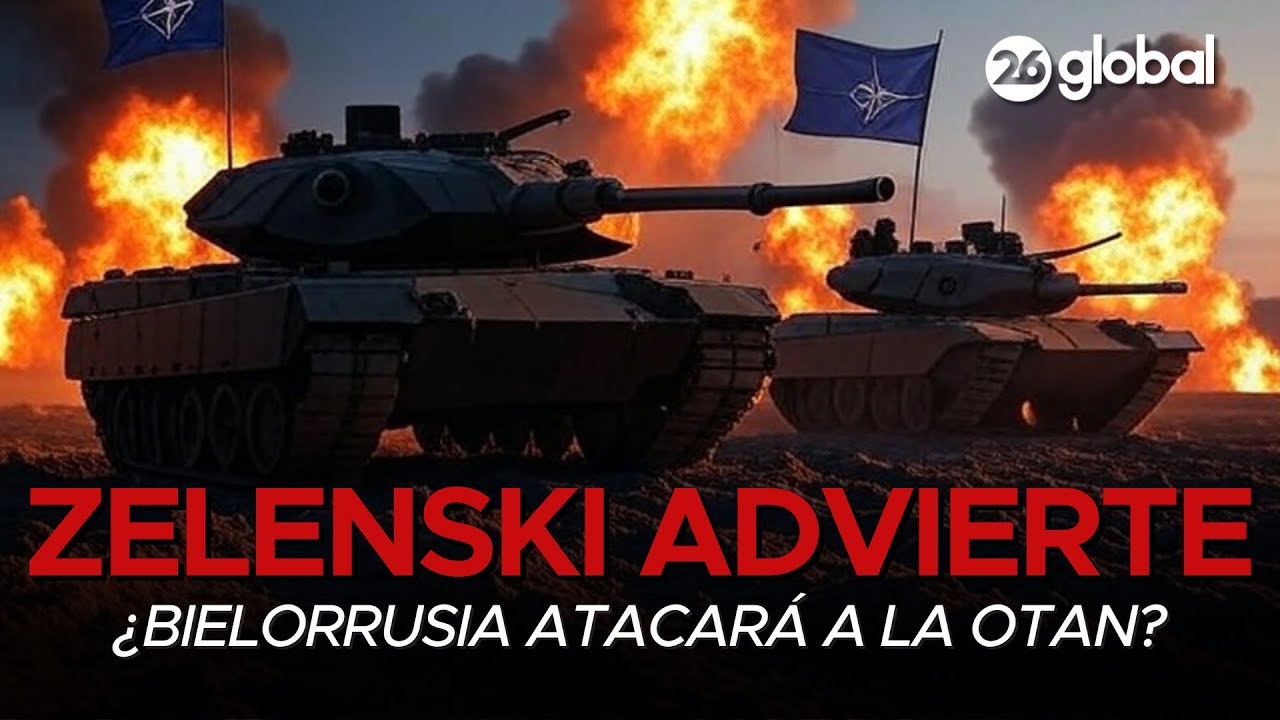 🚨 Zelenski enciende las alarmas: ¿BIELORRUSIA PLANEA UN ATAQUE A LA OTAN? | #26Global