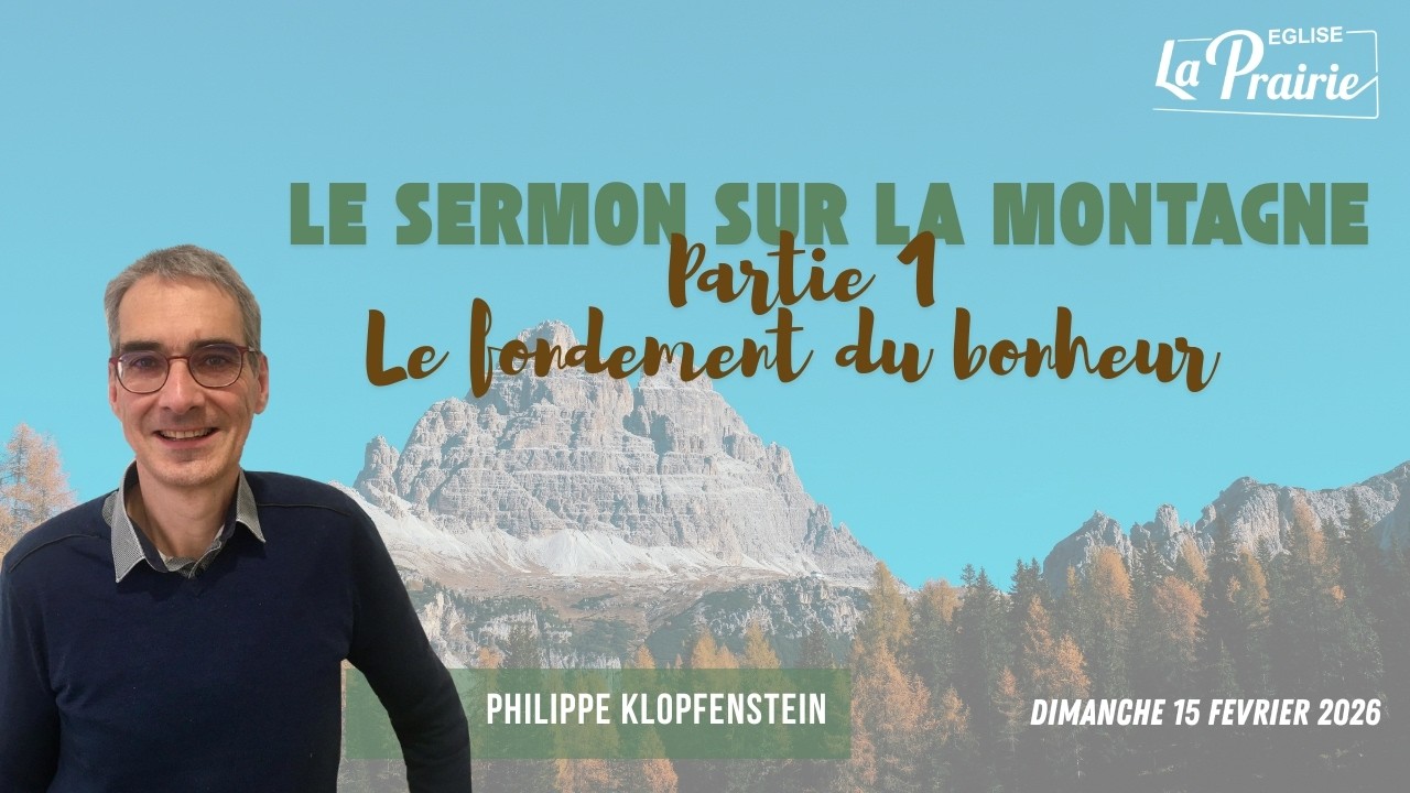 Le sermon sur la montagne - Partie 1 Le fondement du bonheur