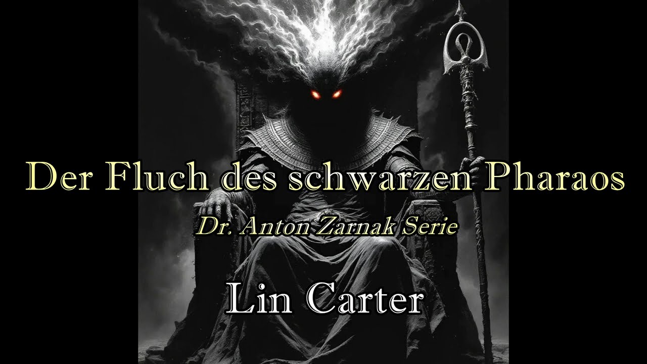 Der Fluch des schwarzen Pharaos - Lin Carter | Cthulhu-Mythos | #085 | H&ouml;rbuch deutsch