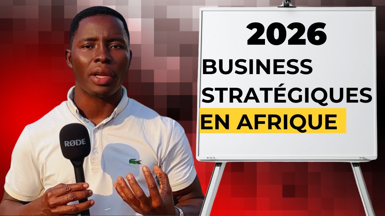 5 Business ( secteurs) stratégiques dans lesquels il faut se lancer en Afrique ( en 2026))