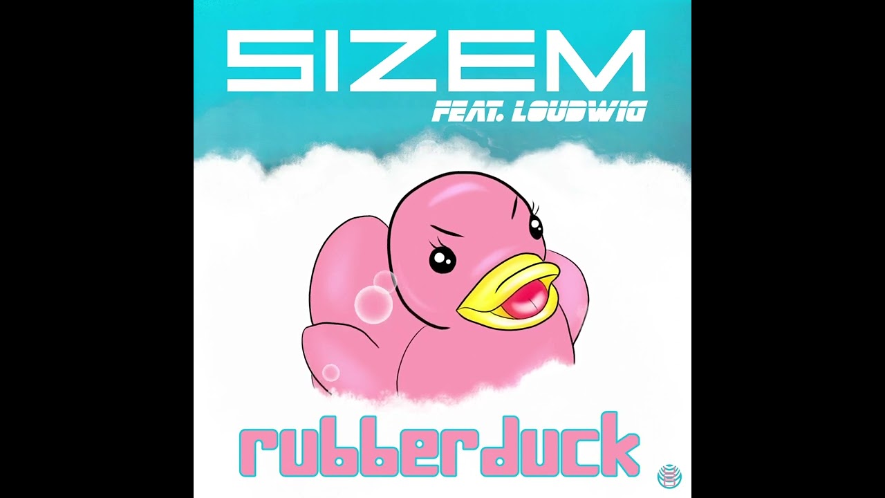 Sizem feat  Loudwig  - RUBBER DUCK