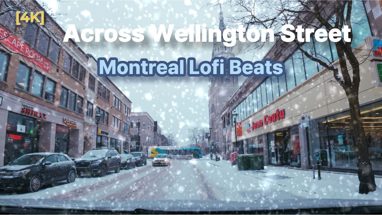 [4K]❄️Snowy Drive Across Wellington Street | Montreal Lofi Beats | Calm, Relaxing Beats