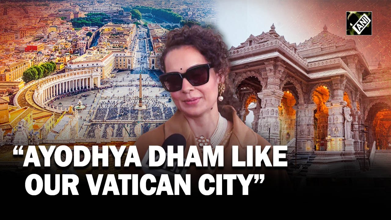 It is our biggest 'Dham' like Vatican City: Kangana Ranaut arrives in Ayodhya for Pran Pratishtha