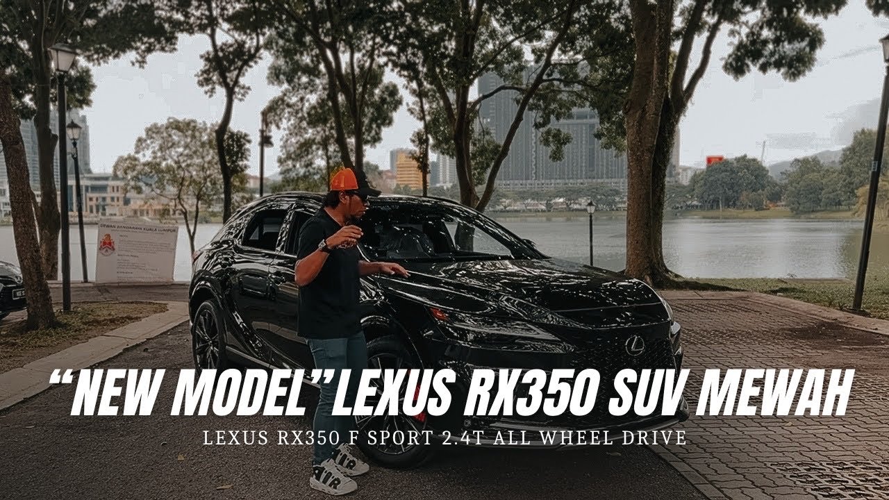 “NEW MODEL” LEXUS RX350 SUV MEWAH 😈😮‍💨 | LEXUS RX350 F SPORT 2.4T AWD