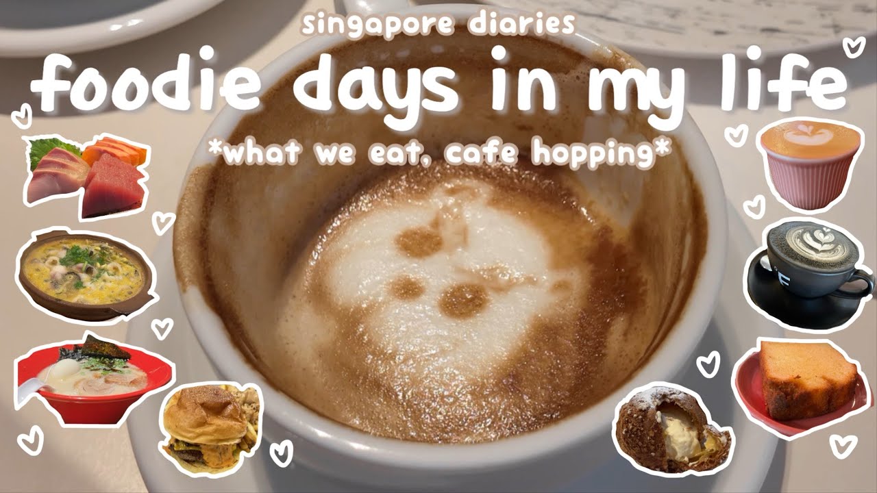 singapore diaries 🇸🇬 days in my life ♡ foodie days + cafe hopping | life in singapore