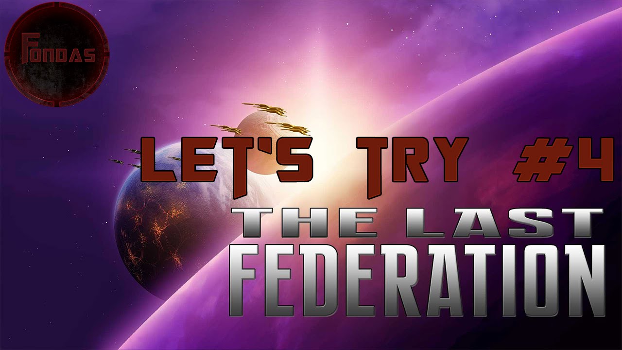 Let's try the Last Federation #4