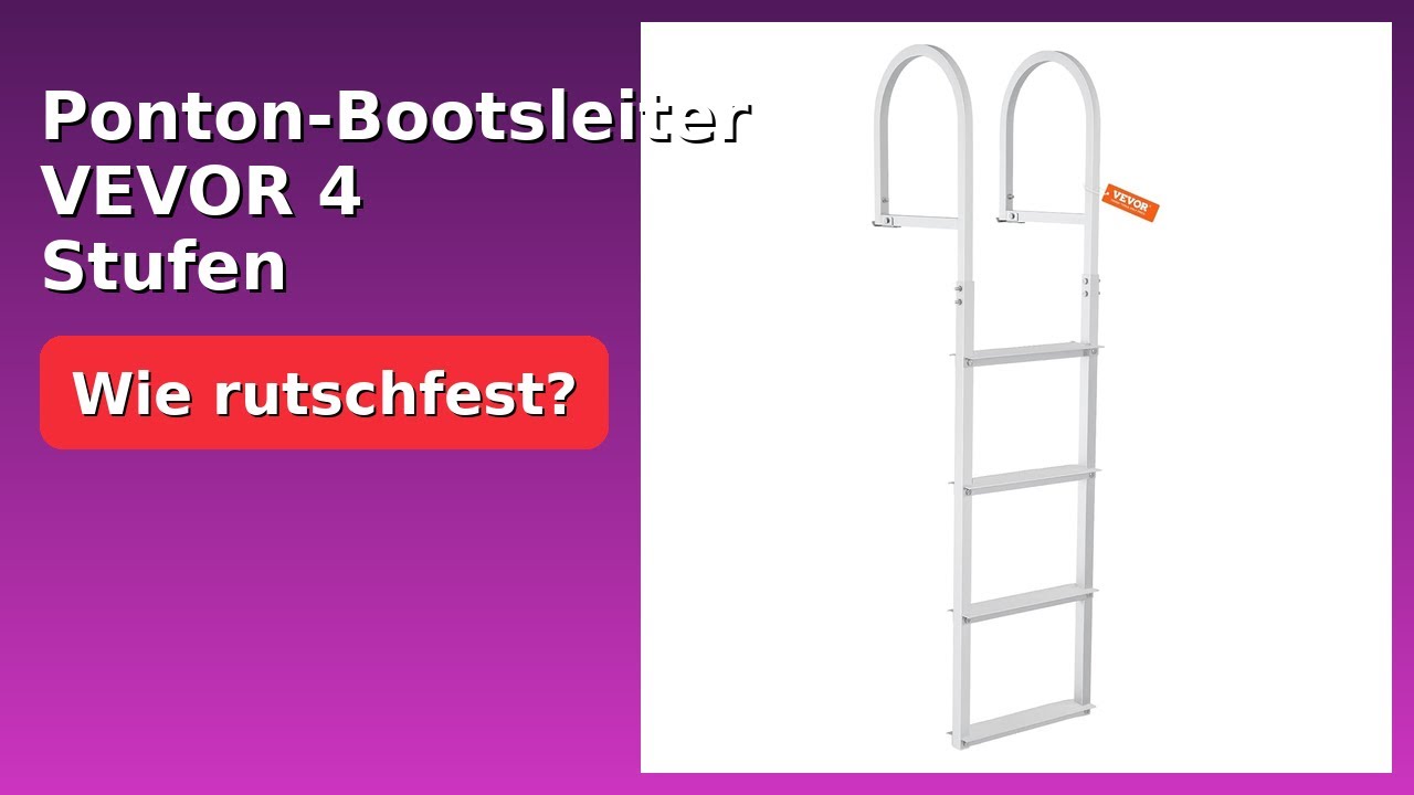BEWERTUNG (2025): Ponton-Bootsleiter VEVOR 4 Stufen. WESENTLICHE Einzelheiten