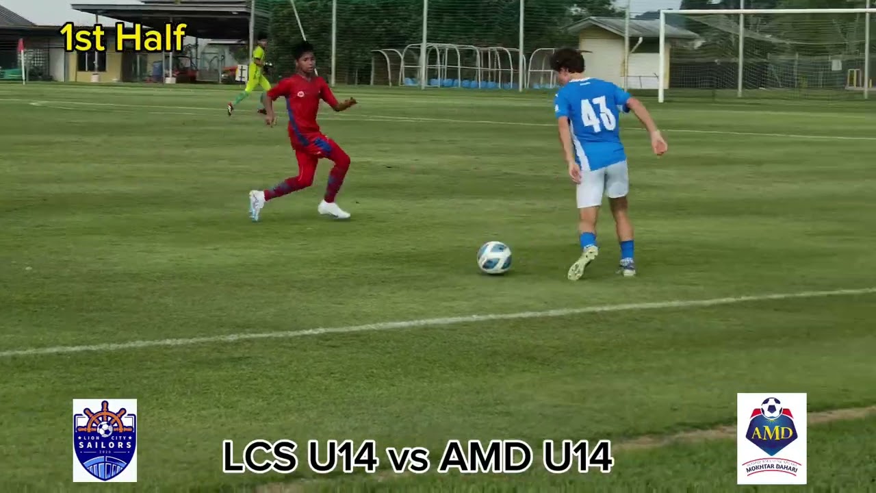 Friendly Match | AMD U14 vs LION  CITY SAILOR U14 ( Singapore ) 19/8/2023 | 1st Half