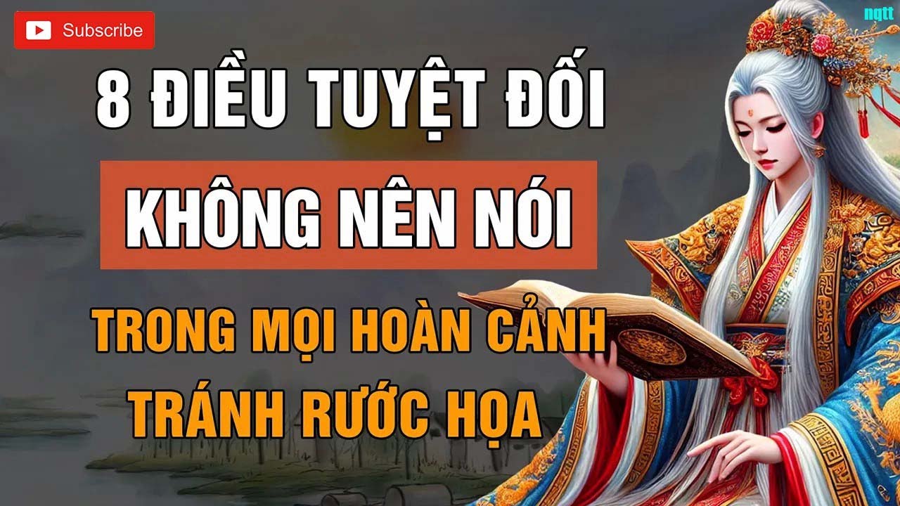 8 Điều Tuyệt Đối Không Nói Trong Mọi Hoàn Cảnh Tránh Rước Họa Vào Thân _ Triết Lý Cuộc Sống