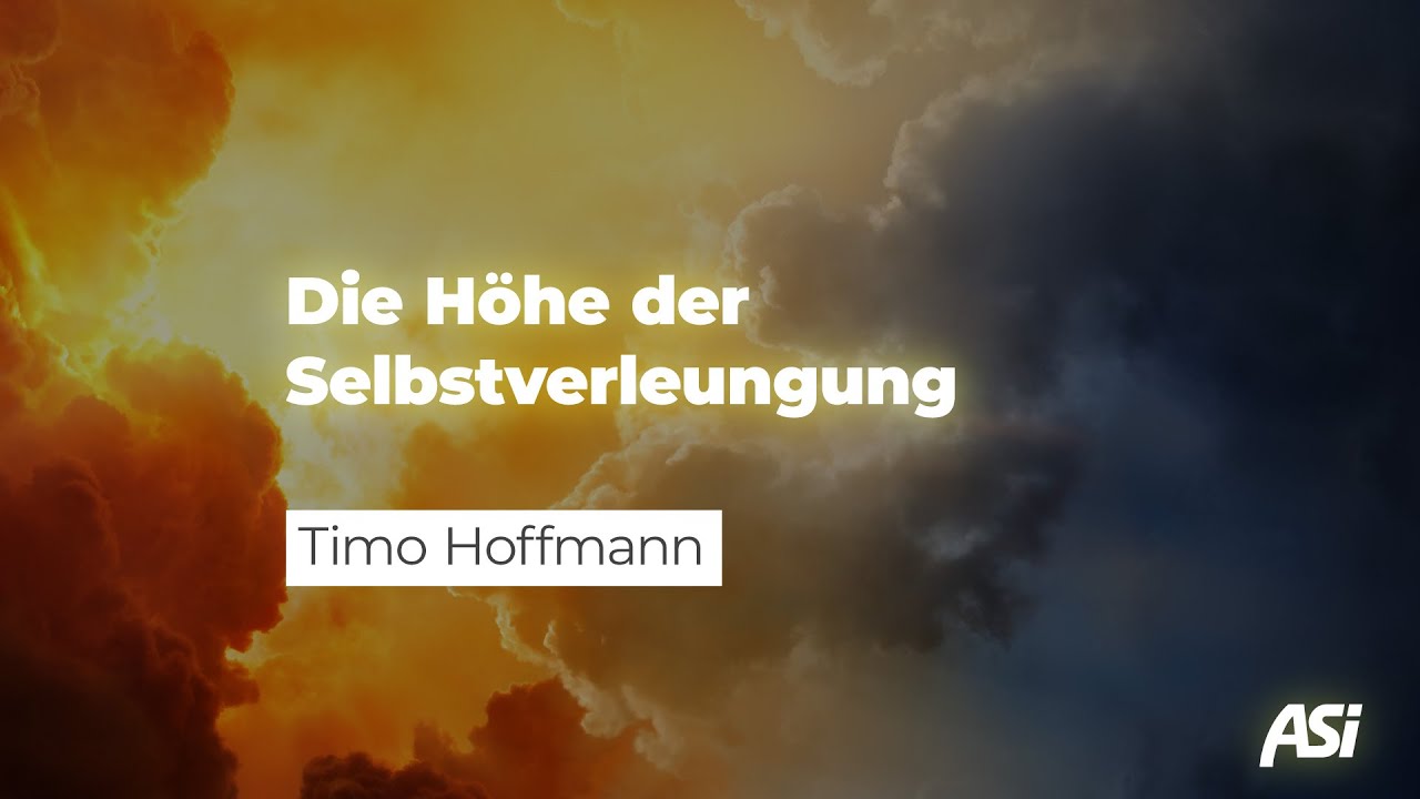 Die H&ouml;he der Selbstverleugnung - Timo Hoffmann # ASI Tagung 2021