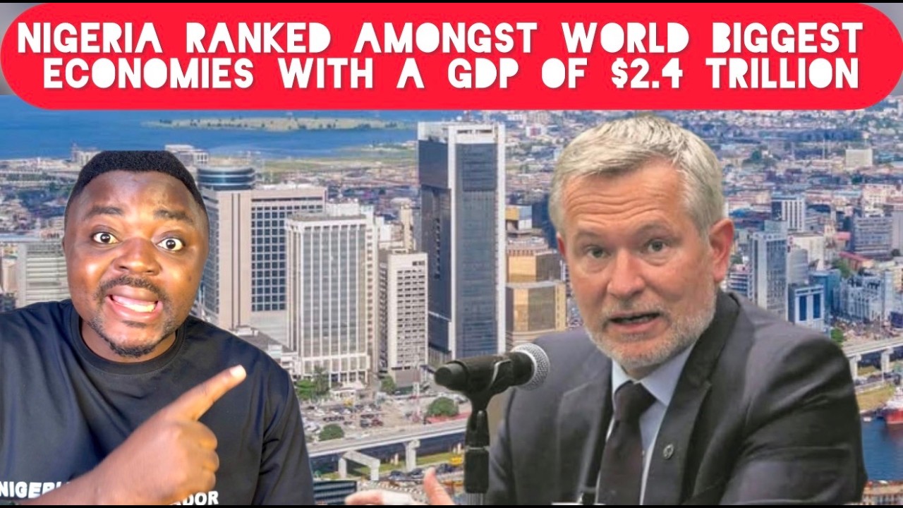 Nigeria Economy Officially Ranked Amongst World Biggest Economies With GDP of $2.4 Trillion