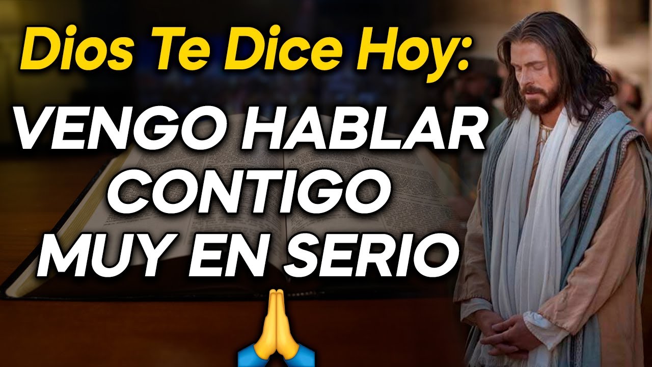 DIOS TE DICE: VENGO HABLAR CONTIGO MUY EN SERIO 👉 SOLO ESCUCHAME🙏