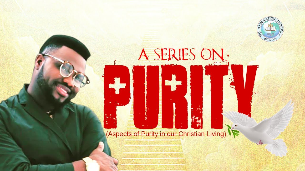 Aspect of purity in our Christian Living │ Pascalgospel