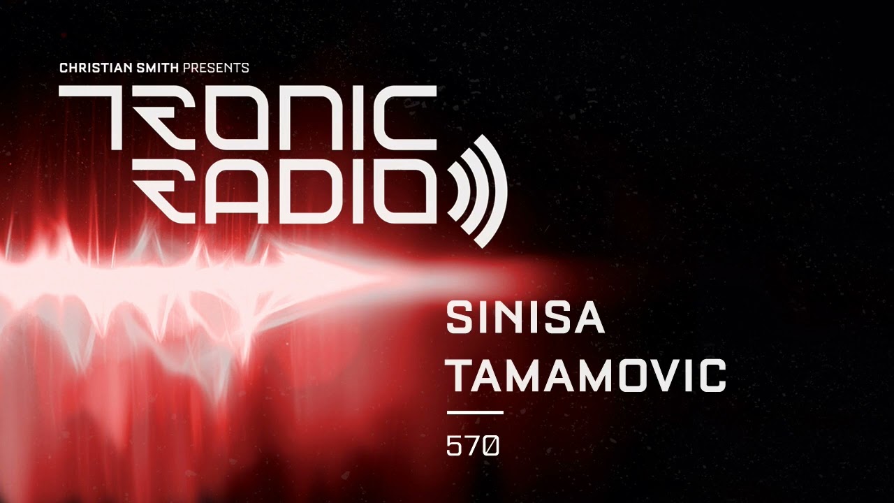 Tronic Podcast 570 with Sinisa Tamamovic